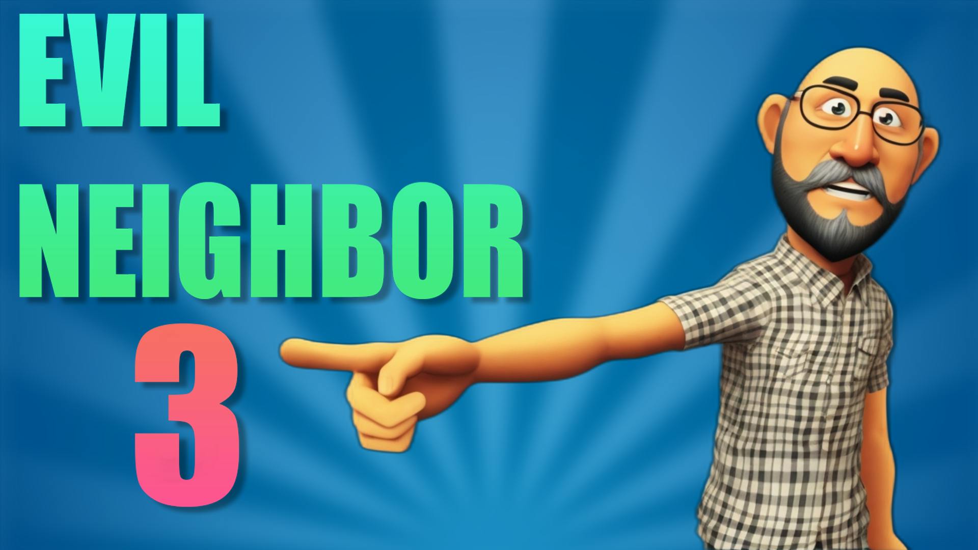 Evil Neighbor 3