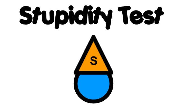 Stupidity Test