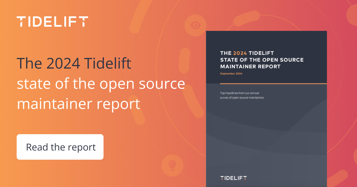 The Tidelift state of the open source maintainer report