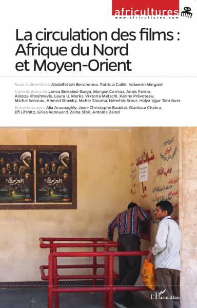 La circulation des films : Afrique du Nord et Moyen-Orient par Patricia Caillé