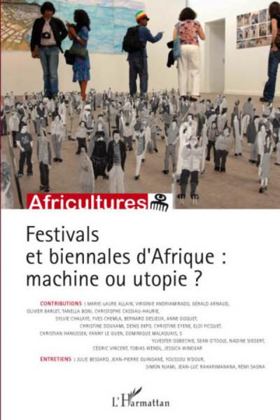 Festivals et biennales d'Afrique : machine ou utopie ?