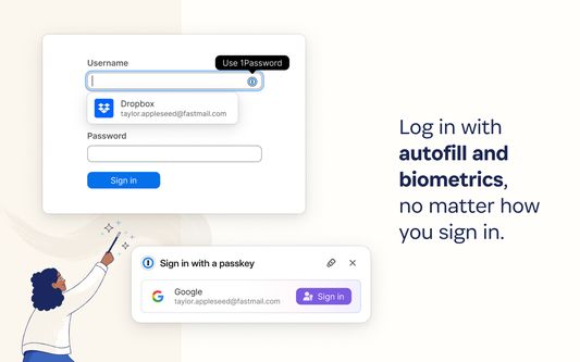 Fill in usernames and passkeys to log in to sites with a single click.