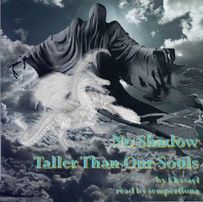 no shadow taller than our souls