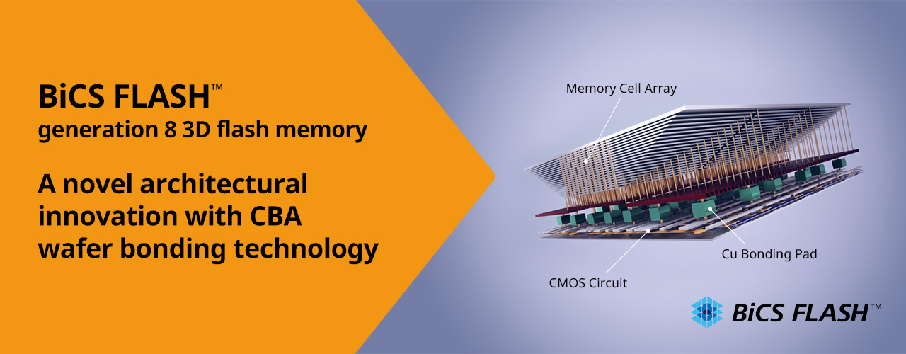 BiCS FLASH: generation 8 3D flash memory - a novel architectural innovation with CBA wafer bonding technology