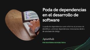 Poda de dependencias en el desarrollo de software