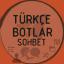 @Turkce-Botlar-Sohbet