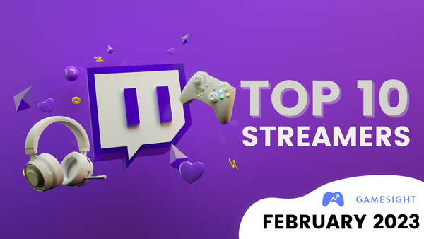 Top 10 Twitch Streamers February