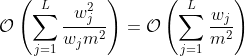 \mathcal{O}\left(\sum_{j = 1}^L \frac{w_j^2}{w_jm^2}\right) = \mathcal{O}\left(\sum_{j = 1}^L \frac{w_j}{m^2}\right)