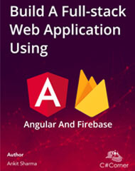 Build a Full-Stack Web Application Using Angular & Firebase