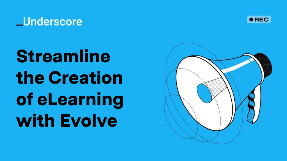 Cover Art for "Streamline the Creation of eLearning with Evolve" Webinar