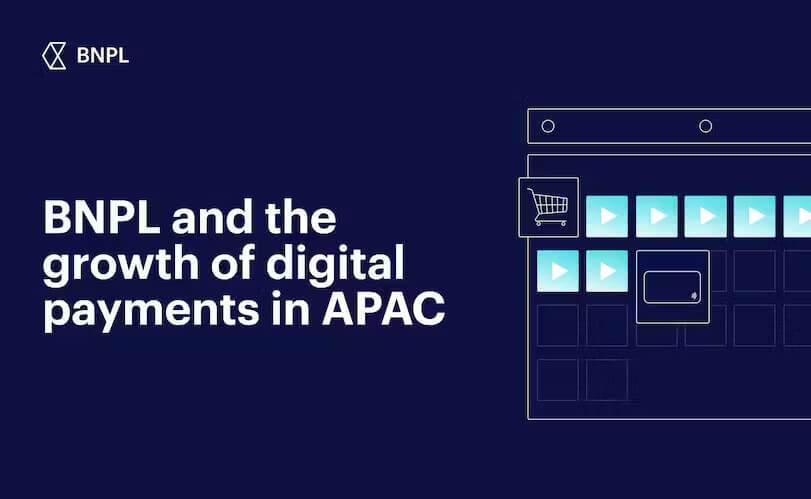 BNPL and the growth of digital payments in APAC