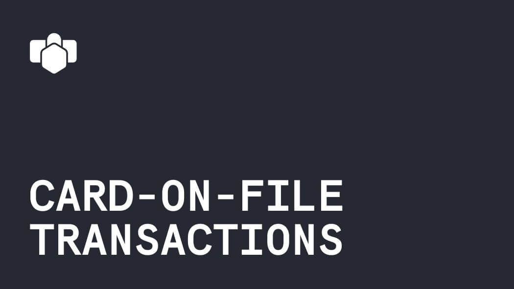 Card-on-file transactions explained