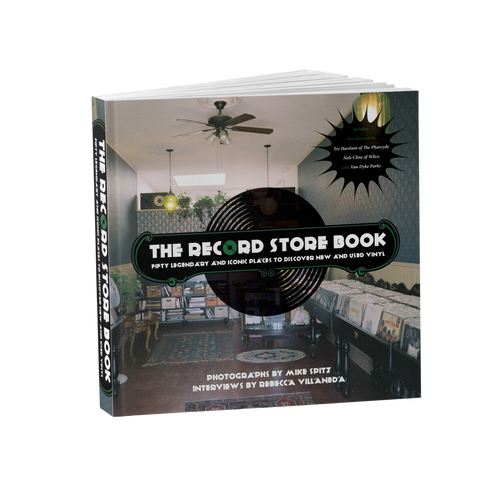 The Record Store Book: Fifty Legendary and Iconic Places to Discover New and Used Vinyl [Signed] by Rebecca Villaneda and Mike Spitz