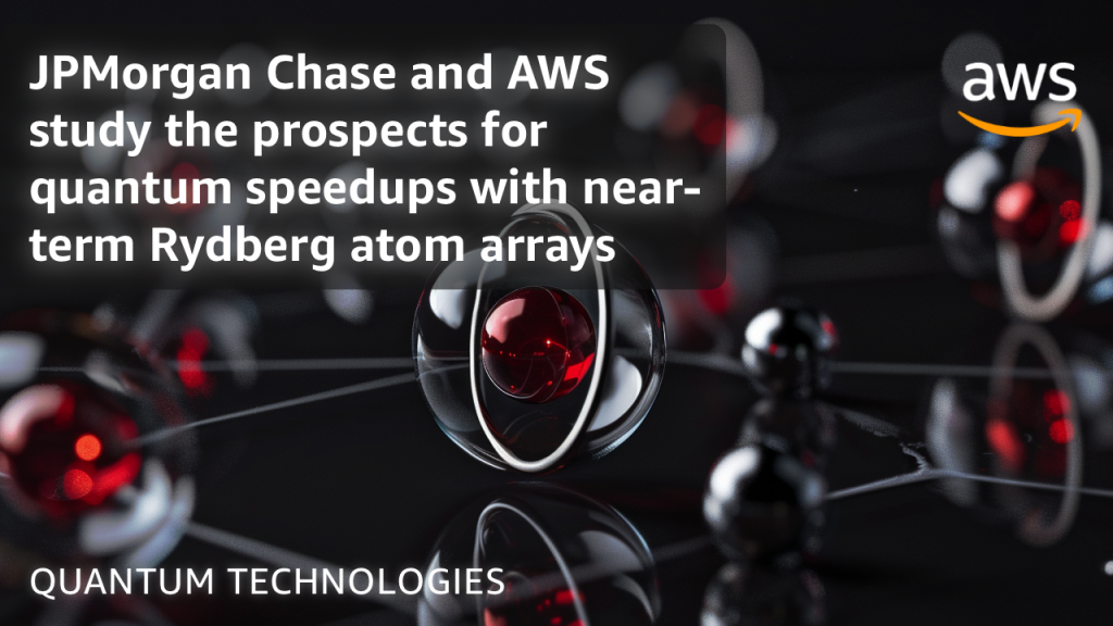 JPMorgan Chase and AWS study the prospects for quantum speedups with near-term Rydberg atom arrays