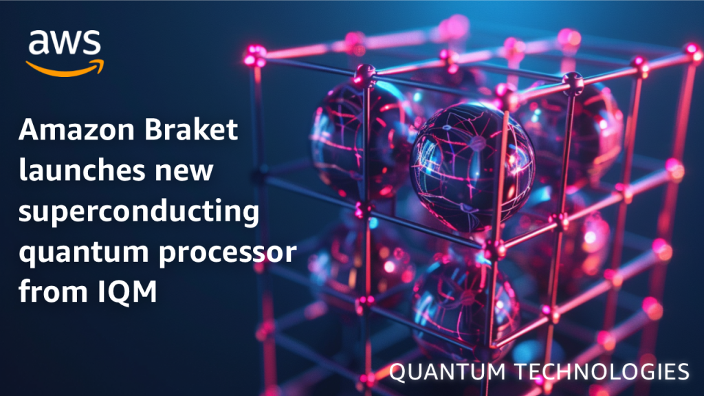 Amazon Braket launches new superconducting quantum processor from IQM