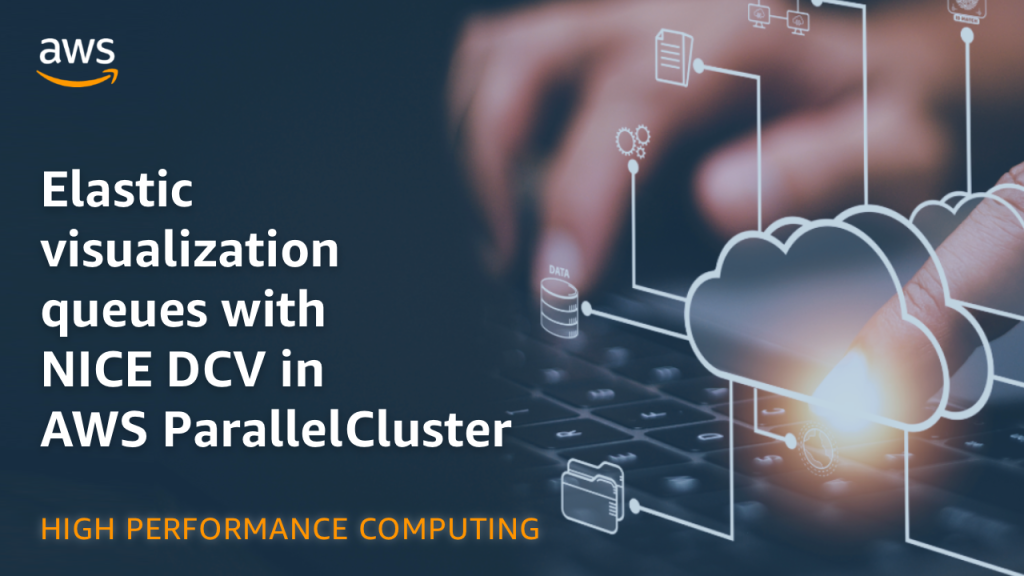 Elastic visualization queues with NICE DCV in AWS ParallelCluster