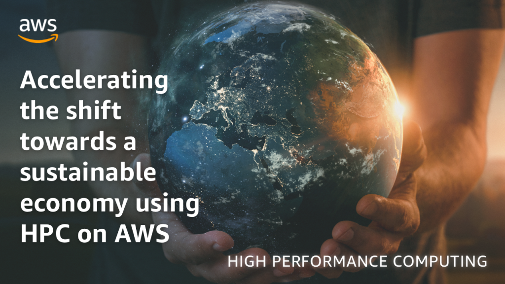 Accelerating the shift towards a sustainable economy using HPC on AWS