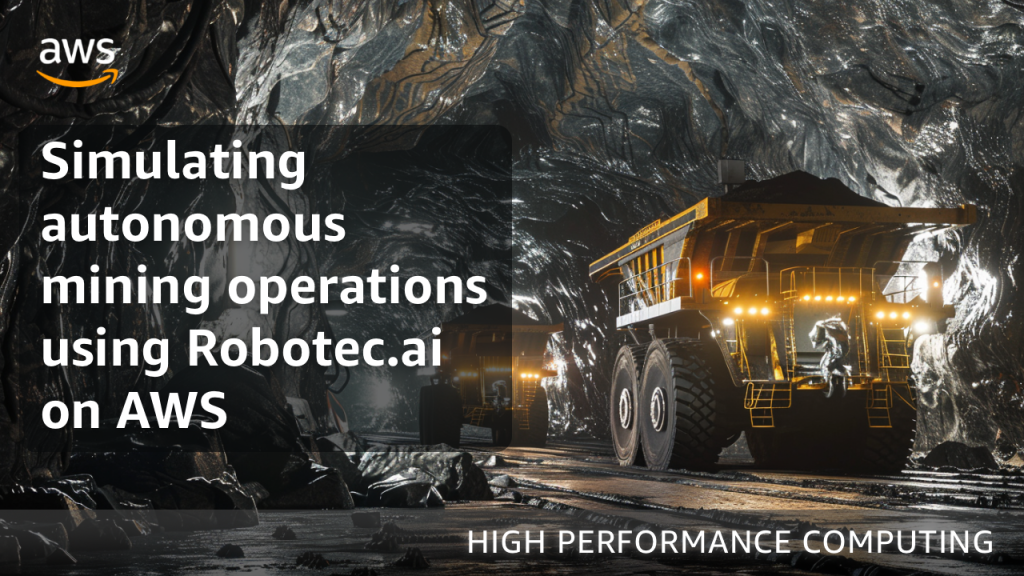 Simulating autonomous mining operations using Robotec.ai on AWS