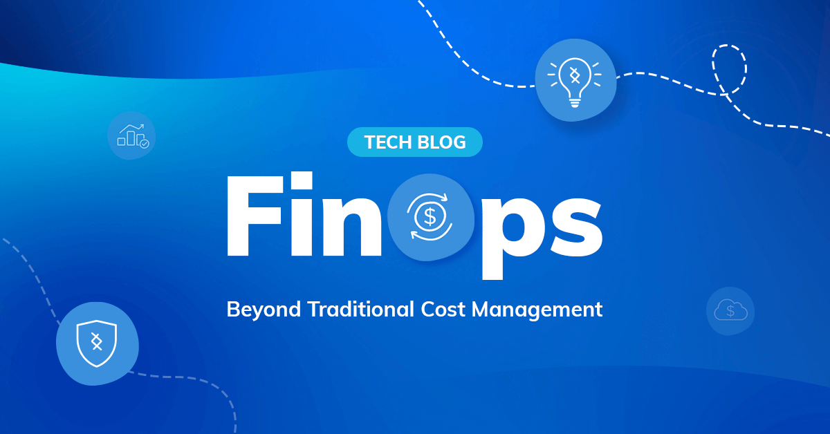 FinOps Explained: Beyond Traditional Cost Management