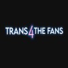 Trans 4 The Fans