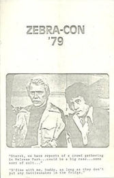 cover of the 1979 program book, the first ZebraCon "Starsk, we have reports of a crowd gathering in Melrose Park... could be a big case... some sort of cult." "S'fine with me, buddy, as long as they don't put any rattlesnakes in the fridge."