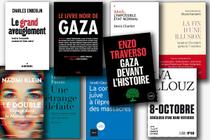 « Le grand aveuglement », de Charles Enderlin ; « Le livre noir de Gaza » ; « Israël, l’impossible Etat normal » ; « La fin d’une illusion. Israël et l’Occident après le 7 octobre » ; « Le Double. Voyage dans le monde miroir » ; « Une étrange défaite. Sur le consentement à l’écrasement de Gaza » ; « Israël-Gaza. La conscience juive à l’épreuve des massacres » ; « Gaza devant l’histoire » ; « Le 8-Octobre. Généalogie d’une haine vertueuse ».

