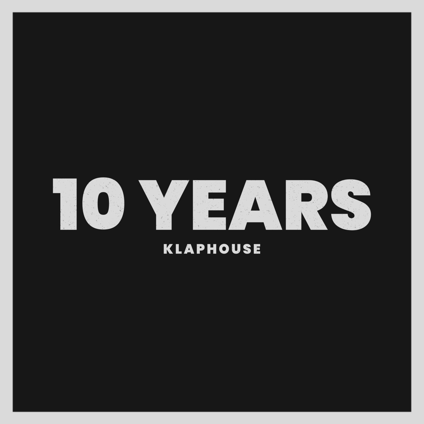 10 Years Of Klaphouse