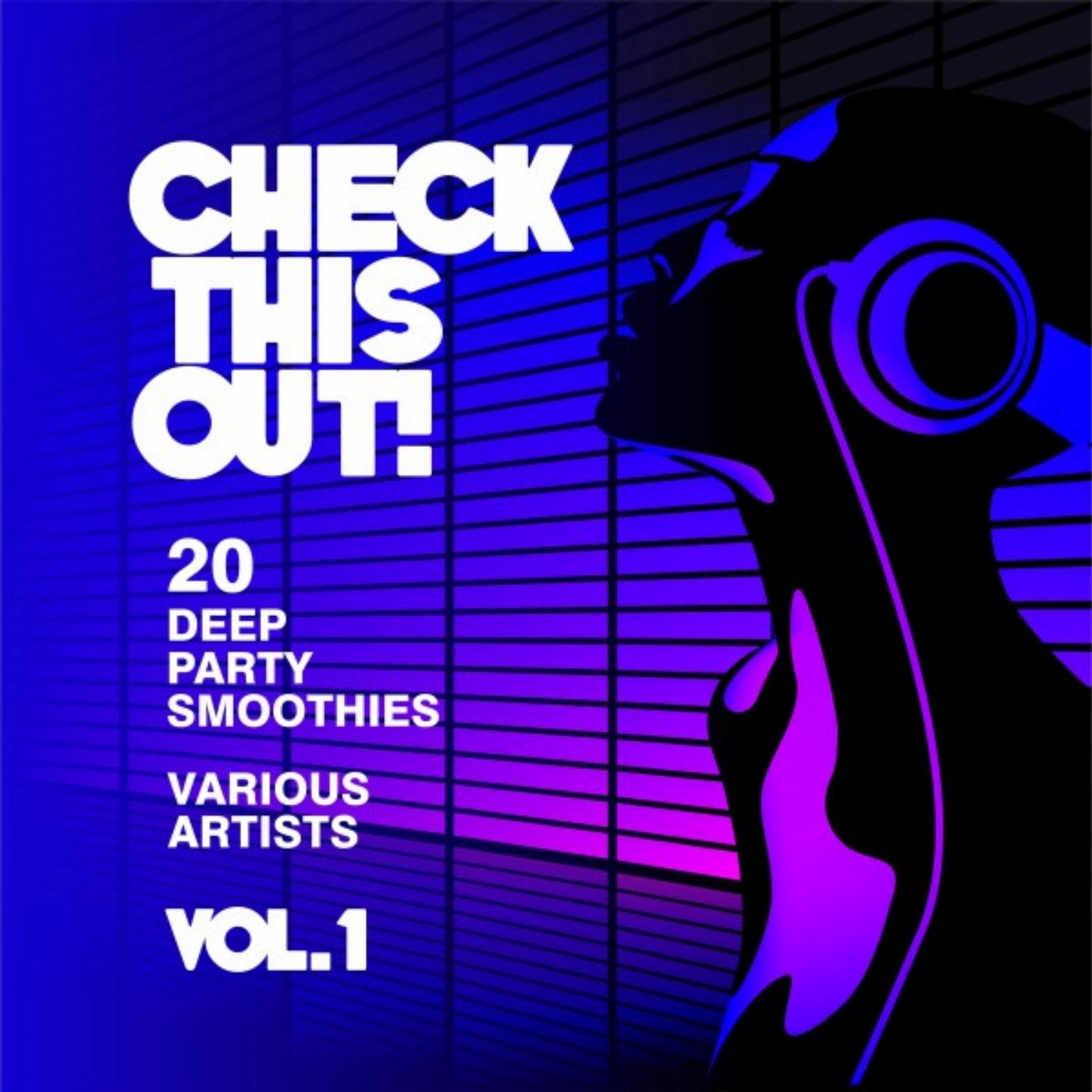 Check This Out! (20 Deep Party Smoothies), Vol. 1