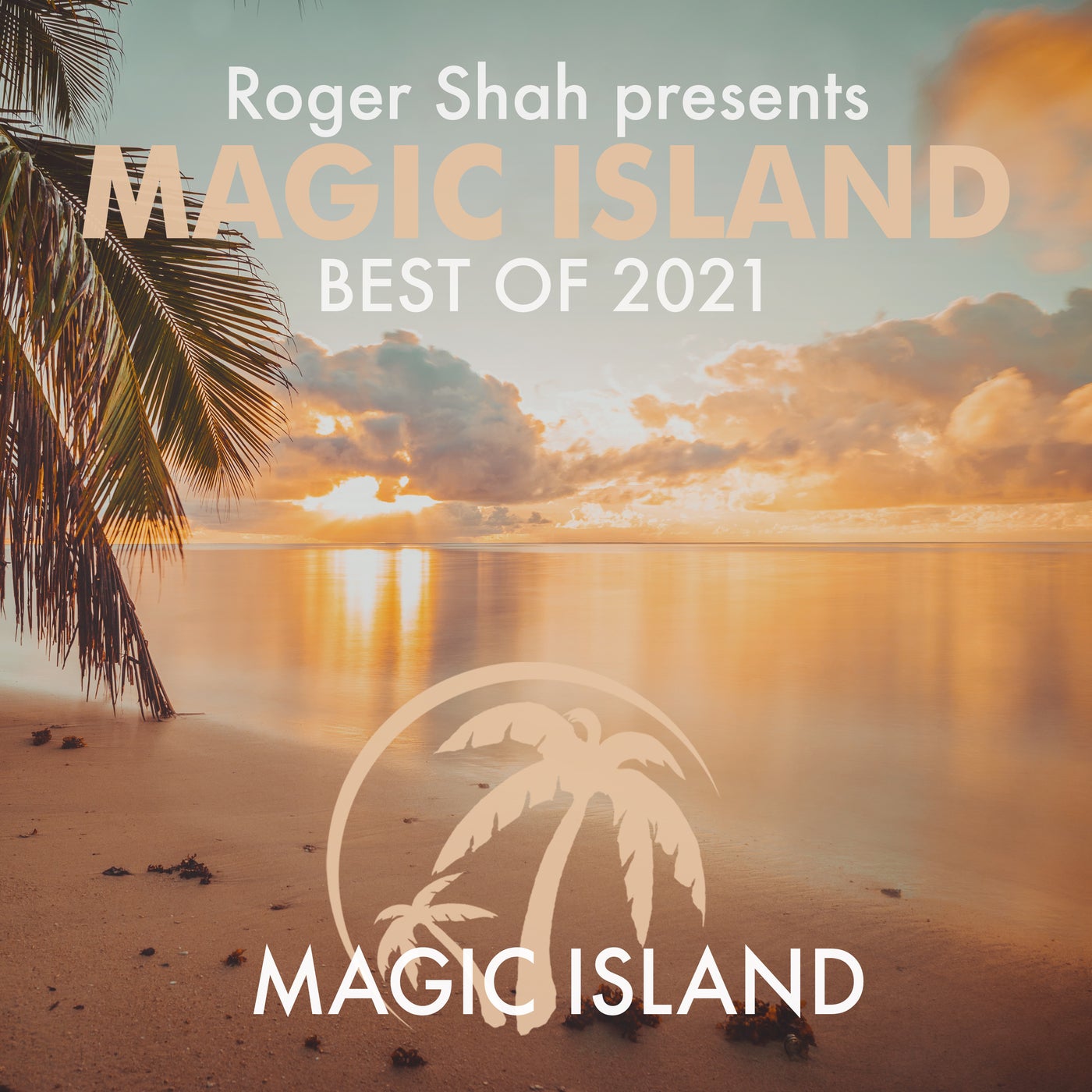 Roger Shah presents Magic Island: Best Of 2021