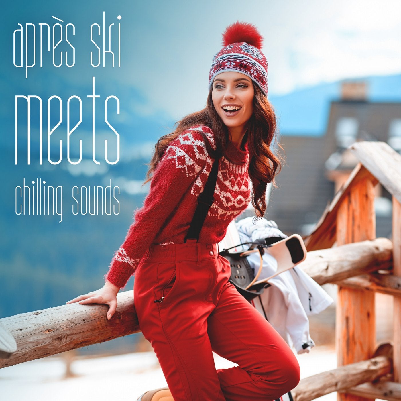 Après Ski Meets Chilling Sounds