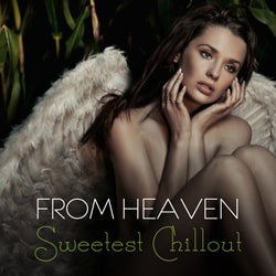 From Heaven: Sweetest Chillout