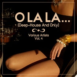 O Lala....(Deep House & Only), Vol. 4