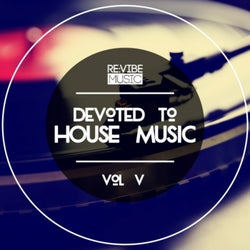 Devoted to House Music, Vol. 5