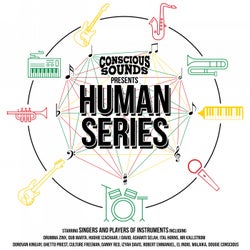 Conscious Sounds Presents The Human Series