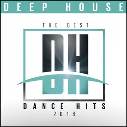 The Best Dance Hits 2k18: Deep House