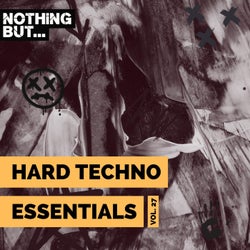 Nothing But... Hard Techno Essentials, Vol. 27