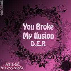 You Broke My Ilusion