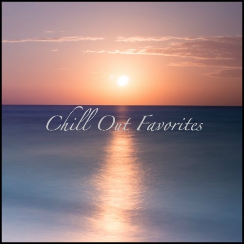 Chill Out Favorites