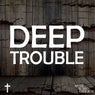 Deep Trouble