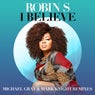 I Believe - Michael Gray & Mark Knight Remixes