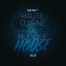 Haute Cuisine De Musique House, Vol.01