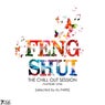 Feng Shui the Chill Out Session, Number One (Selected)