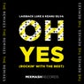 Oh Yes (Rockin' With The Best) - Remixes