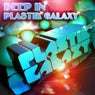 Deep In Plastik Galaxy