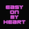 Easy On My Heart (Extended)