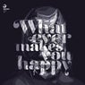 Whatever Makes You Happy