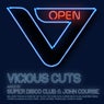 Vicious Cuts: Open - Mixed by Super Disco Club & John Course