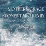 Mother's Grace (Stones Taro Remix)