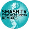 Steroids To Heaven (The Remixes)