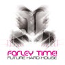 Farley Time! - Future Hard House